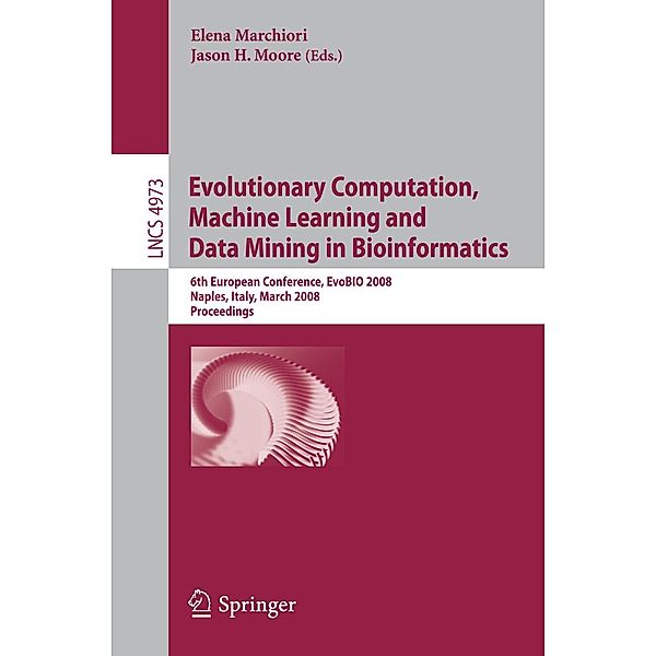 Evolutionary Computation, Machine Learning and Data Mining in Bioinformatics / Lecture Notes in Computer Science Bd.4973