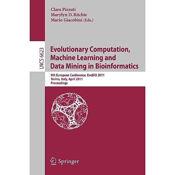 Evolutionary Computation, Machine Learning and Data Mining in Bioinformatics / Lecture Notes in Computer Science Bd.6623
