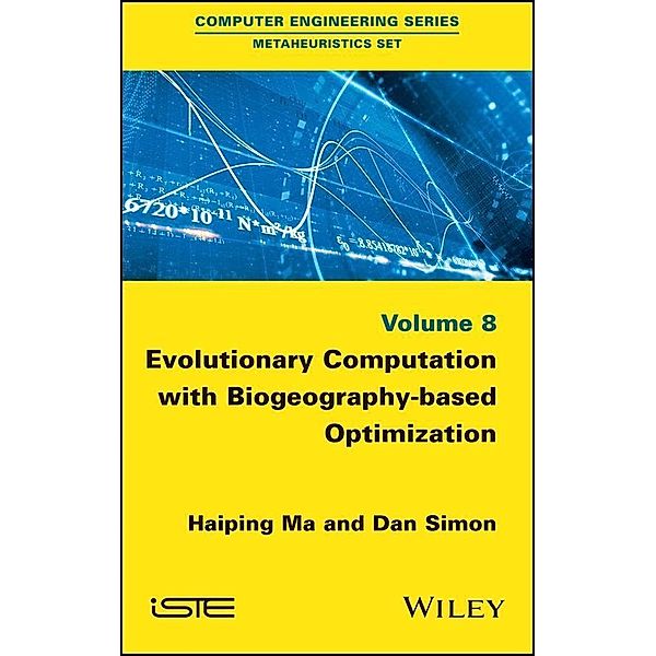 Evolutionary Computation with Biogeography-based Optimization, Haiping Ma, Dan Simon