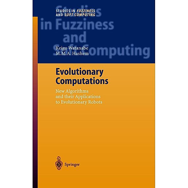 Evolutionary Computations / Studies in Fuzziness and Soft Computing Bd.147, Keigo Watanabe, M. M. A. Hashem