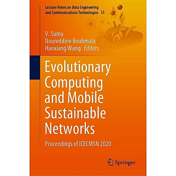 Evolutionary Computing and Mobile Sustainable Networks / Lecture Notes on Data Engineering and Communications Technologies Bd.53