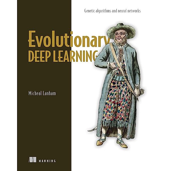 Evolutionary Deep Learning, Micheal Lanham