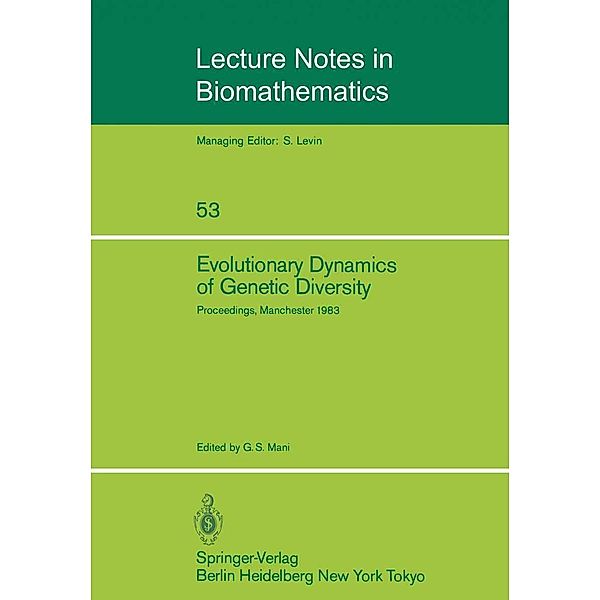 Evolutionary Dynamics of Genetic Diversity / Lecture Notes in Biomathematics Bd.53