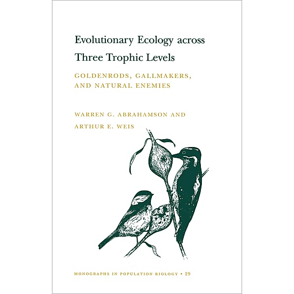 Evolutionary Ecology across Three Trophic Levels / Monographs in Population Biology Bd.29, Warren G. Abrahamson, Arthur E. Weis
