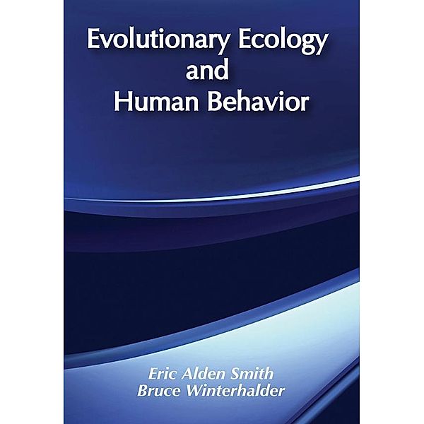 Evolutionary Ecology and Human Behavior, Eric Alden Smith