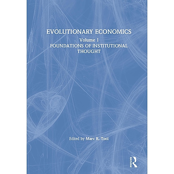 Evolutionary Economics: v. 1, Marc R. Tool