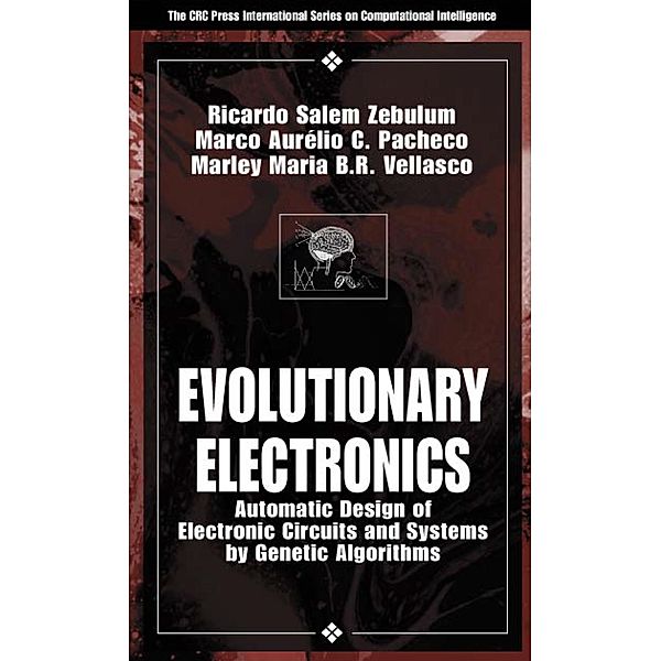 Evolutionary Electronics, Ricardo Salem Zebulum, Marco Aurelio Pacheco, Marley Maria Be Vellasco