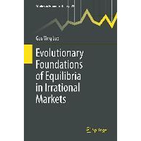 Evolutionary Foundations of Equilibria in Irrational Markets / Studies in Economic Theory Bd.28, Guo Ying Luo