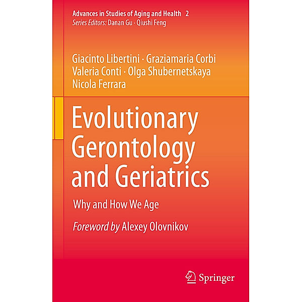 Evolutionary Gerontology and Geriatrics, Giacinto Libertini, Graziamaria Corbi, Valeria Conti, Olga Shubernetskaya, Nicola Ferrara