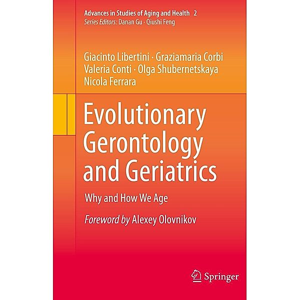 Evolutionary Gerontology and Geriatrics / Advances in Studies of Aging and Health Bd.2, Giacinto Libertini, Graziamaria Corbi, Valeria Conti, Olga Shubernetskaya, Nicola Ferrara