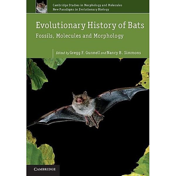 Evolutionary History of Bats / Cambridge Studies in Morphology and Molecules: New Paradigms in Evolutionary Bio