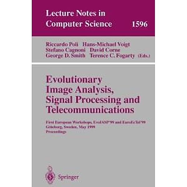 Evolutionary Image Analysis, Signal Processing and Telecommunications / Lecture Notes in Computer Science Bd.1596