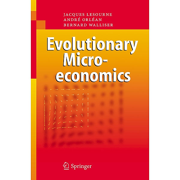 Evolutionary Microeconomics, Jacques Lesourne, André Orléan, Bernard Walliser