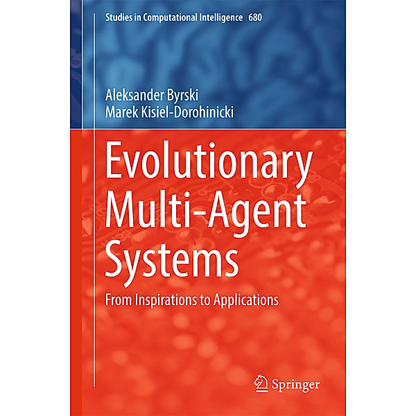 Evolutionary Multi-Agent Systems, Aleksander Byrski, Marek Kisiel-Dorohinicki