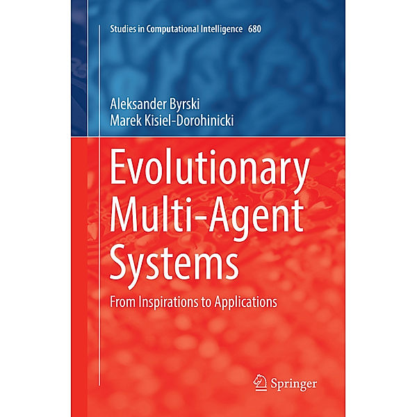 Evolutionary Multi-Agent Systems, Aleksander Byrski, Marek Kisiel-Dorohinicki