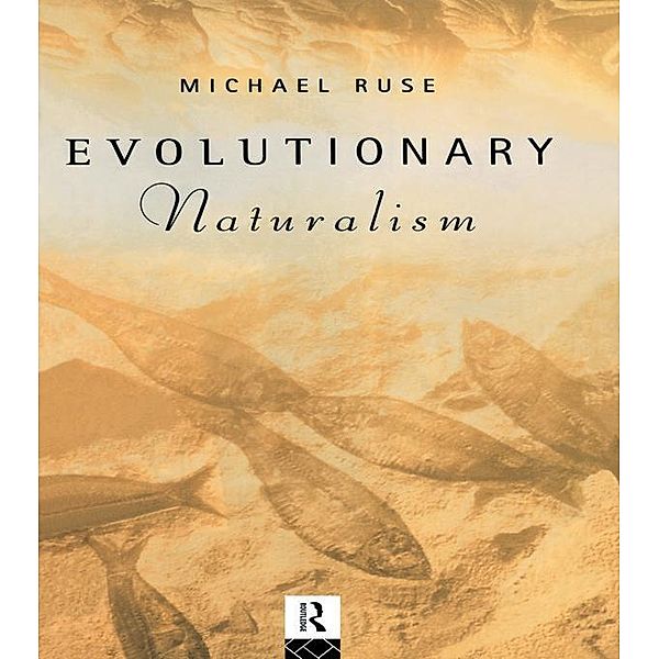 Evolutionary Naturalism, Michael Ruse