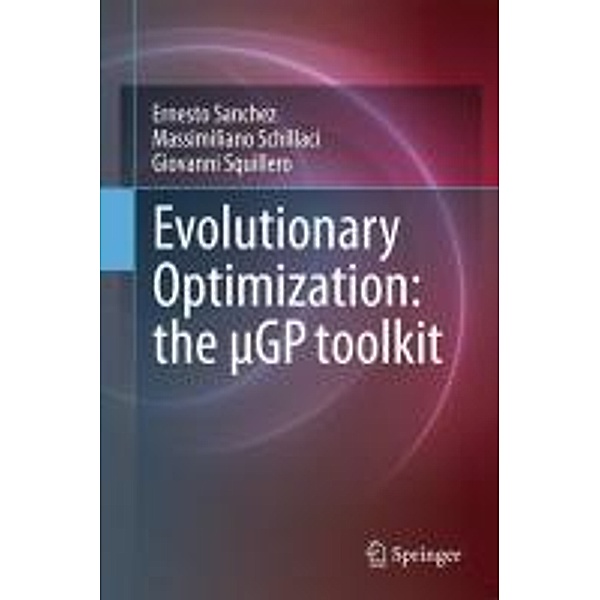 Evolutionary Optimization: the µGP toolkit, Ernesto Sanchez, Massimiliano Schillaci, Giovanni Squillero
