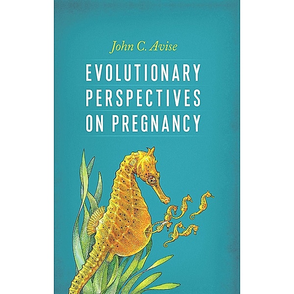 Evolutionary Perspectives on Pregnancy, John Avise