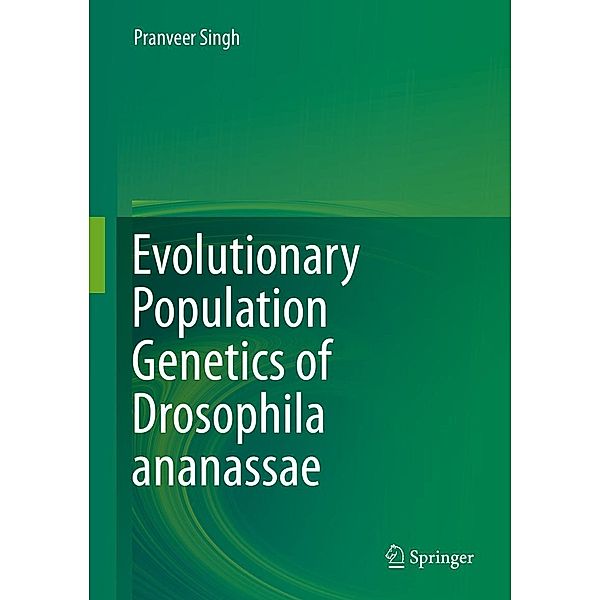Evolutionary Population Genetics of Drosophila ananassae, Pranveer Singh