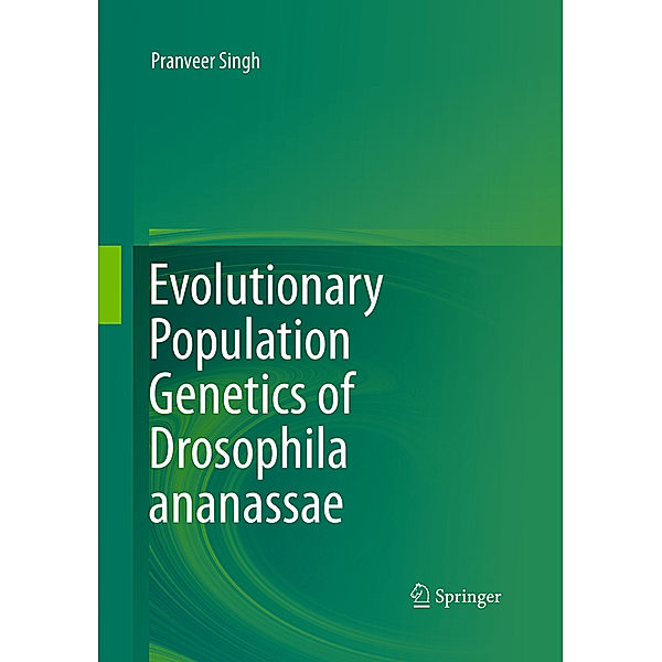 Evolutionary Population Genetics of Drosophila ananassae, Pranveer Singh