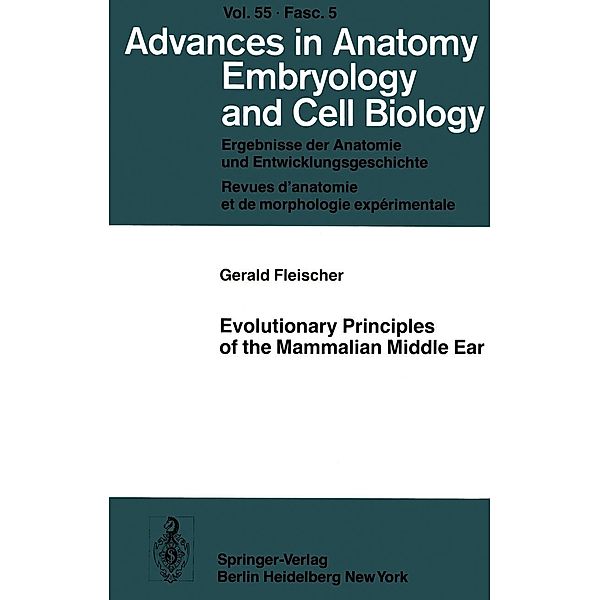 Evolutionary Principles of the Mammalian Middle Ear / Advances in Anatomy, Embryology and Cell Biology Bd.55/5, Gerald Fleischer