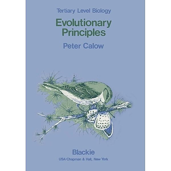 Evolutionary Principles / Tertiary Level Biology, Peter Calow