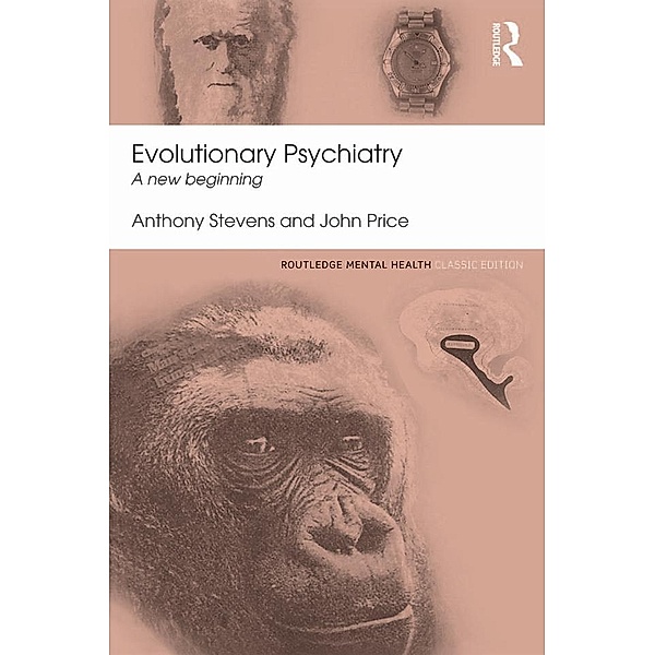 Evolutionary Psychiatry / Routledge Mental Health Classic Editions, Anthony Stevens, John Price