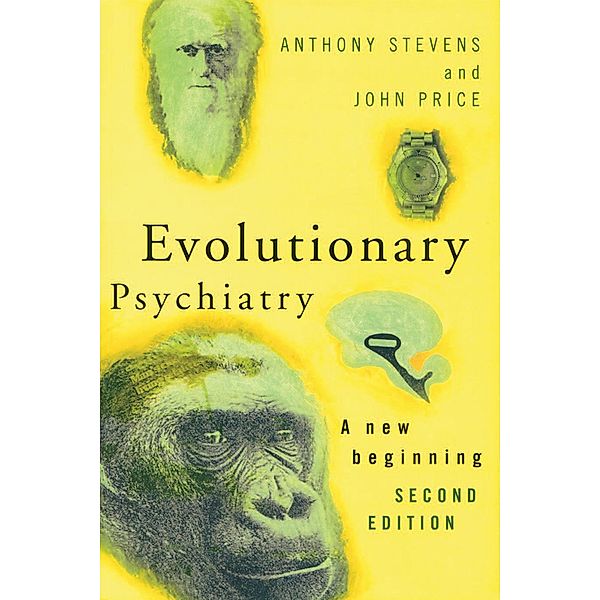 Evolutionary Psychiatry, second edition, Anthony Stevens, John Price