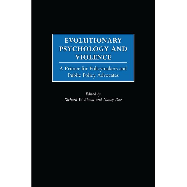 Evolutionary Psychology and Violence, Richard W. Bloom, Nancy Dess