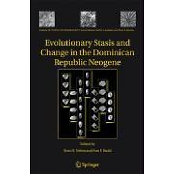 Evolutionary Stasis and Change in the Dominican Republic Neogene / Topics in Geobiology Bd.30