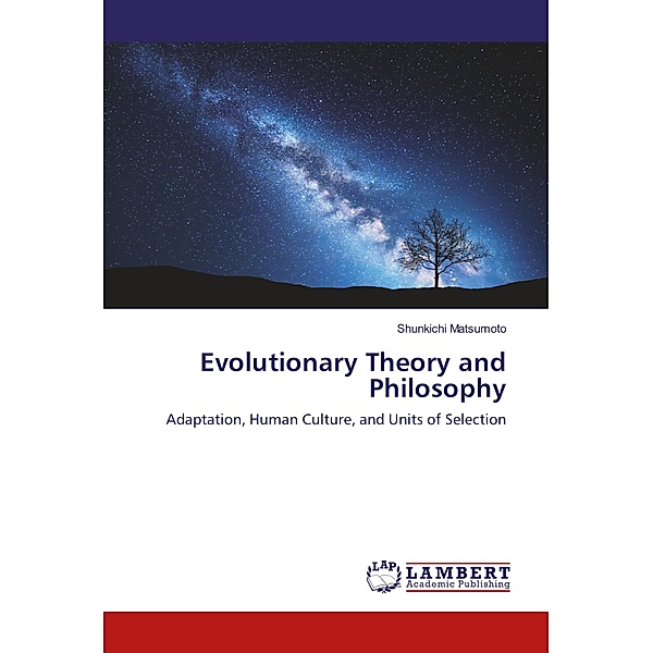 Evolutionary Theory and Philosophy, Shunkichi Matsumoto