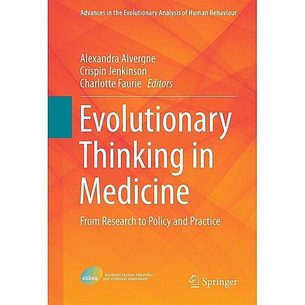 Evolutionary Thinking in Medicine / Advances in the Evolutionary Analysis of Human Behaviour