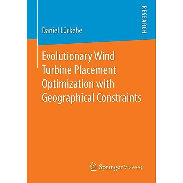 Evolutionary Wind Turbine Placement Optimization with Geographical Constraints, Daniel Lückehe