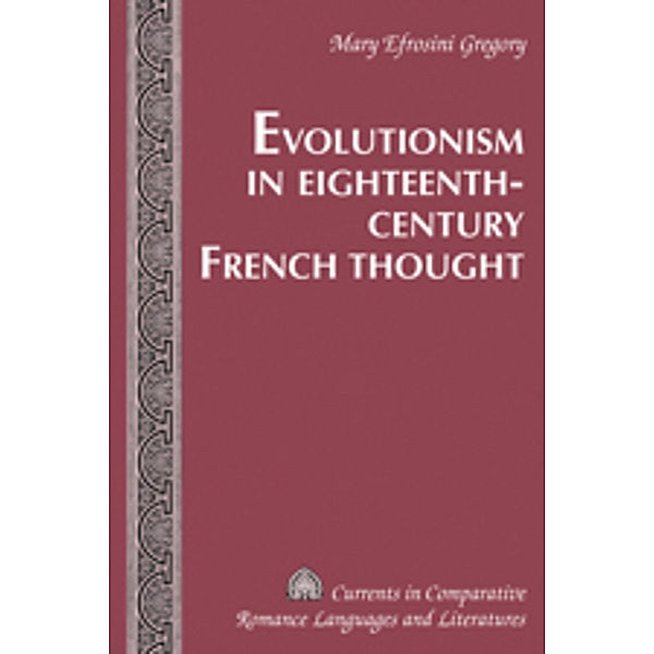 Evolutionism in Eighteenth-Century French Thought, Mary Efrosini Gregory