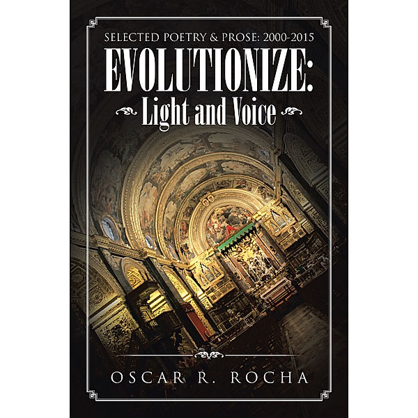 Evolutionize:  Light and Voice, Oscar R. Rocha