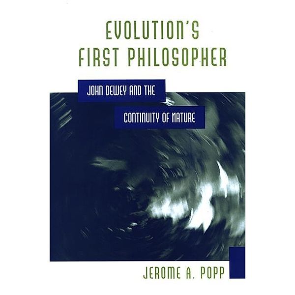 Evolution's First Philosopher / SUNY series in Philosophy and Biology, Jerome A. Popp