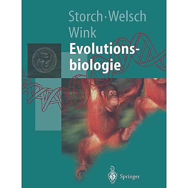 Evolutionsbiologie / Springer-Lehrbuch, V. Storch, U. Welsch, M. Wink