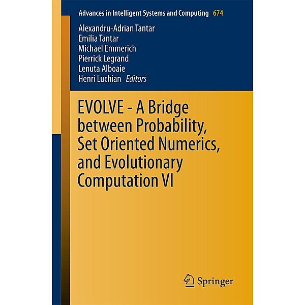 EVOLVE - A Bridge between Probability, Set Oriented Numerics, and Evolutionary Computation VI / Advances in Intelligent Systems and Computing Bd.674
