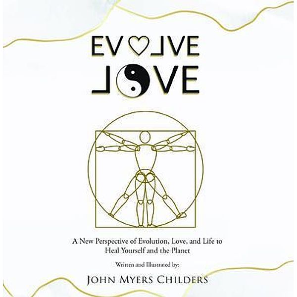 Evolve Love, John Myers Childers