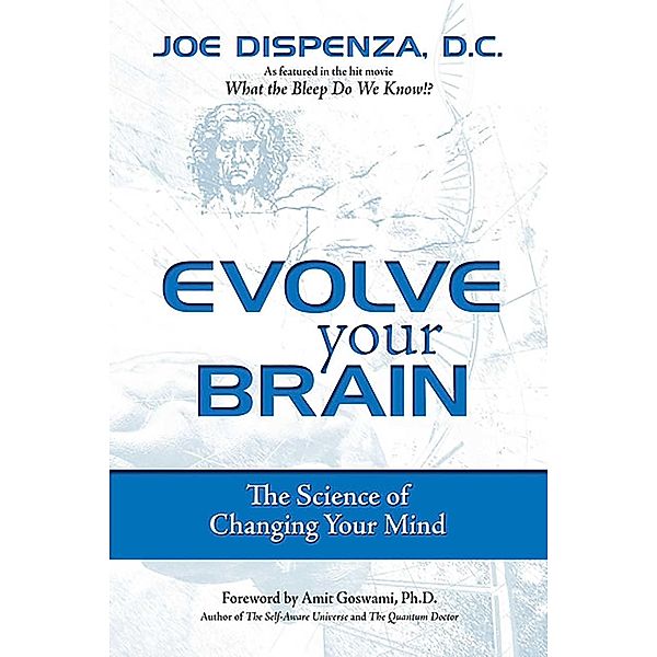 Evolve Your Brain, Joe Dispenza