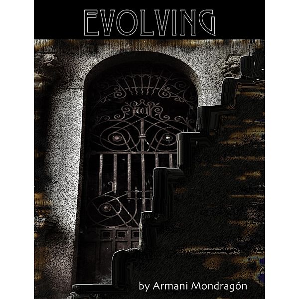 Evolving, Armani Mondragón