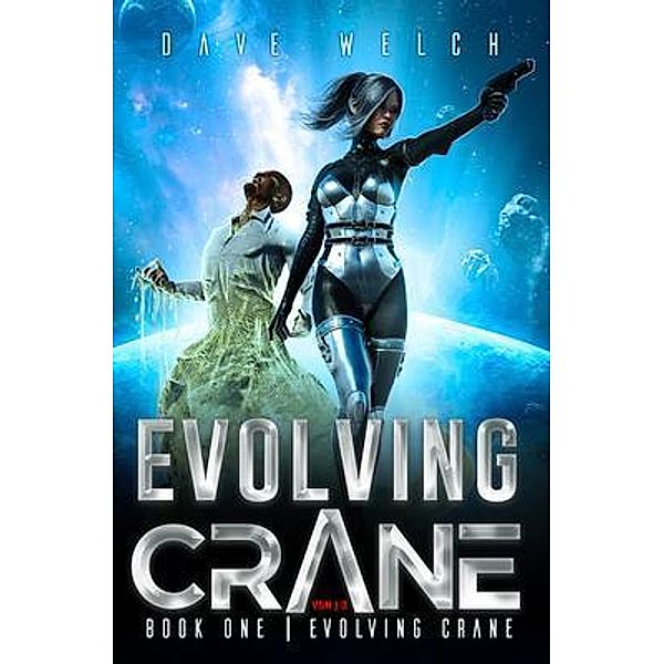 Evolving Crane / Evolving Crane Bd.1, Dave Welch