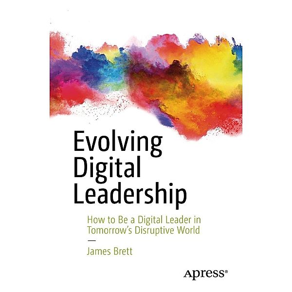 Evolving Digital Leadership, James Brett