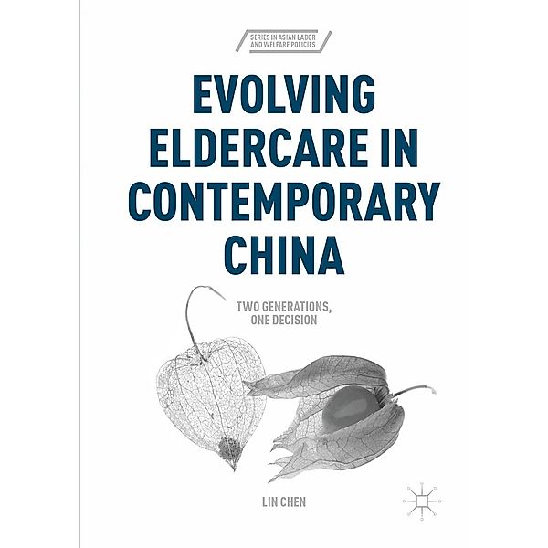 Evolving Eldercare in Contemporary China / Series in Asian Labor and Welfare Policies, Lin Chen