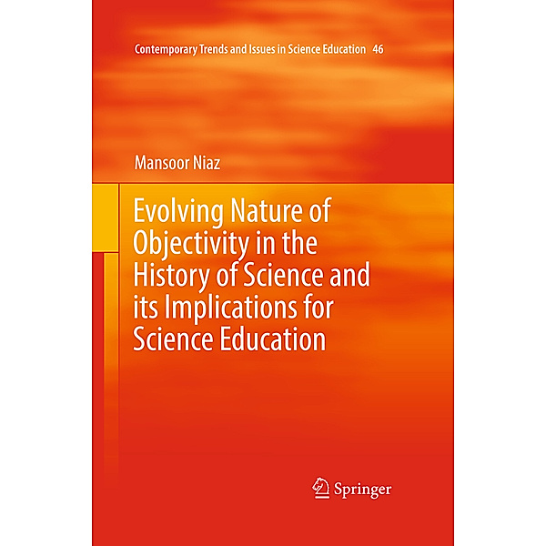 Evolving Nature of Objectivity in the History of Science and its Implications for Science Education, Mansoor Niaz
