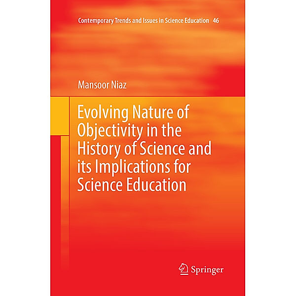 Evolving Nature of Objectivity in the History of Science and its Implications for Science Education, Mansoor Niaz