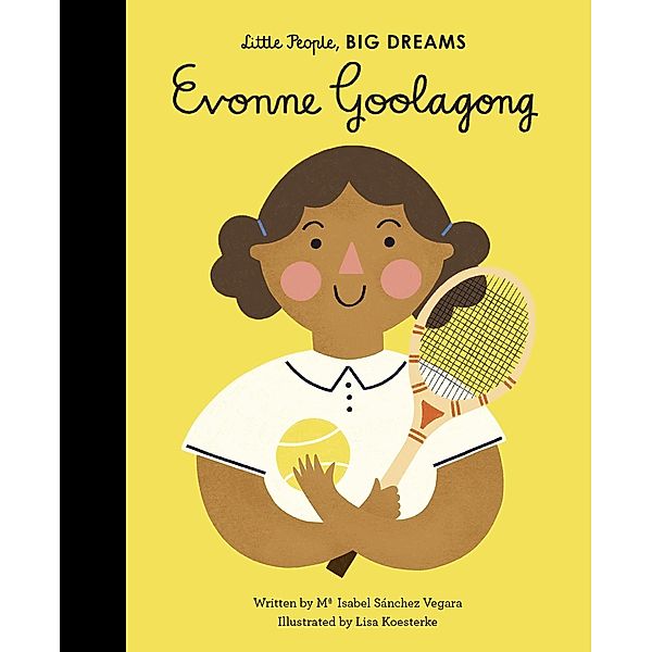 Evonne Goolagong / Little People, BIG DREAMS, Maria Isabel Sanchez Vegara