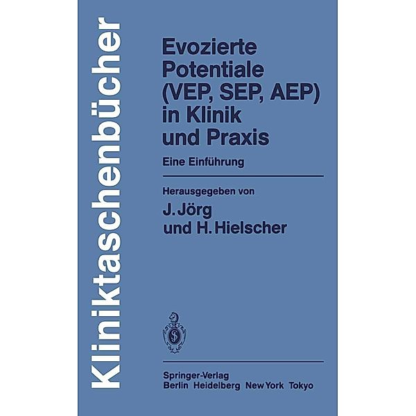 Evozierte Potentiale (VEP, SEP, AEP) in Klinik und Praxis / Kliniktaschenbücher