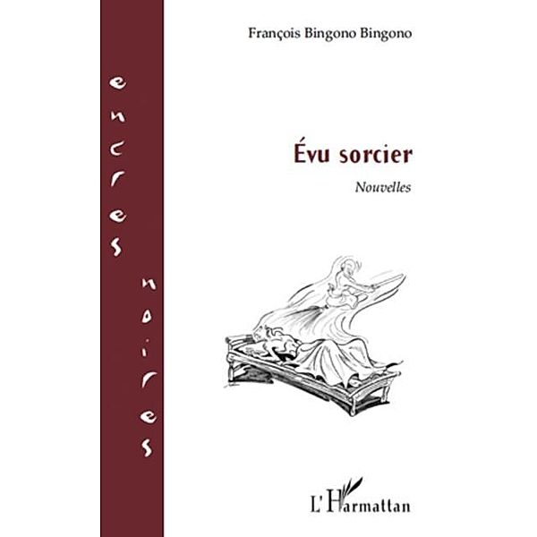 Evu sorcier / Hors-collection, Francois Bingono Bingono