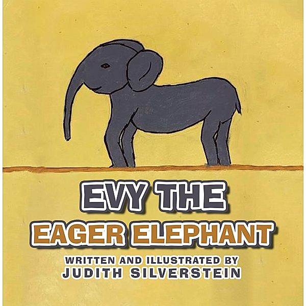 Evy the Eager Elephant, Judith Silverstein